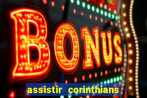 assistir corinthians fut max