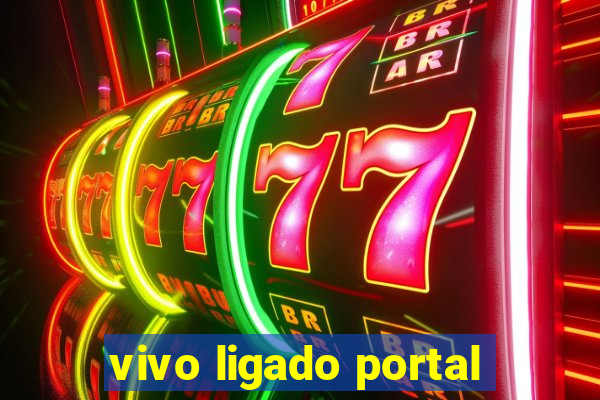 vivo ligado portal