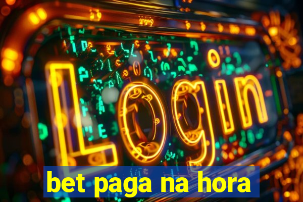 bet paga na hora