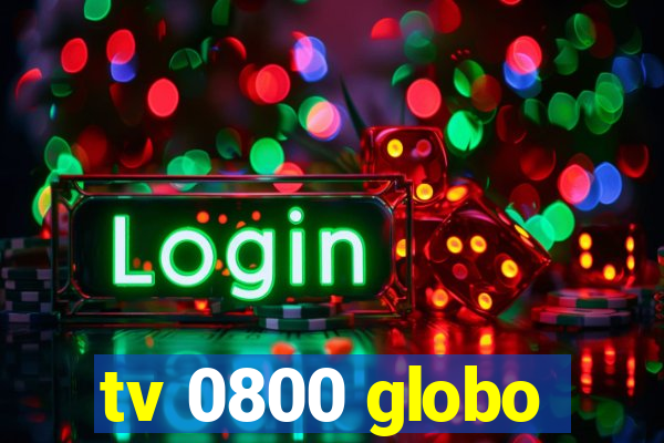 tv 0800 globo