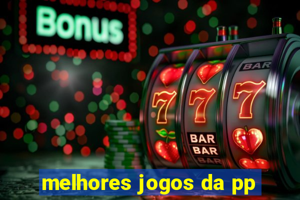 melhores jogos da pp