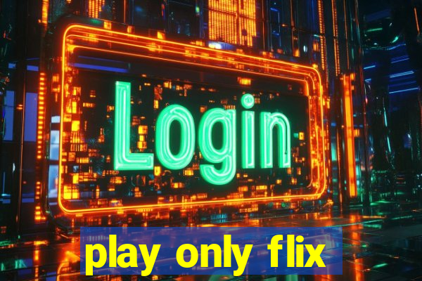 play only flix