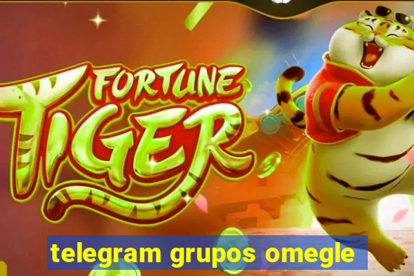 telegram grupos omegle