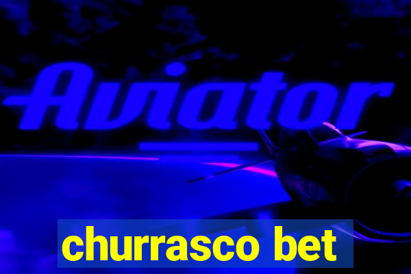 churrasco bet