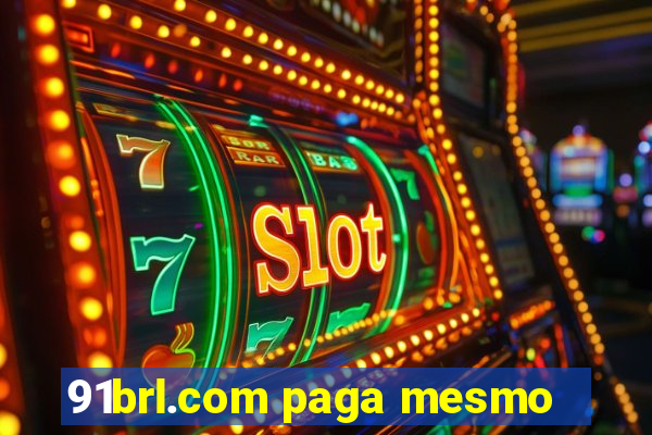 91brl.com paga mesmo