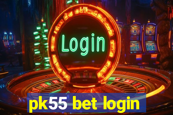 pk55 bet login