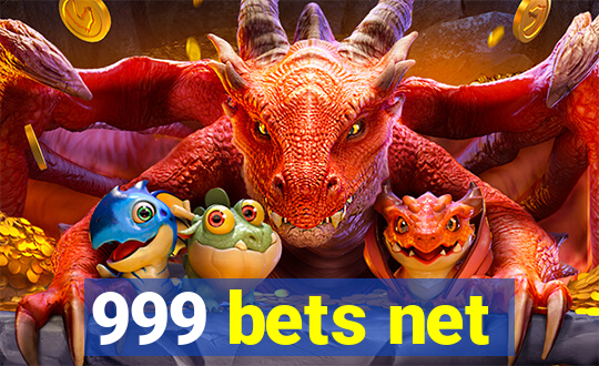 999 bets net