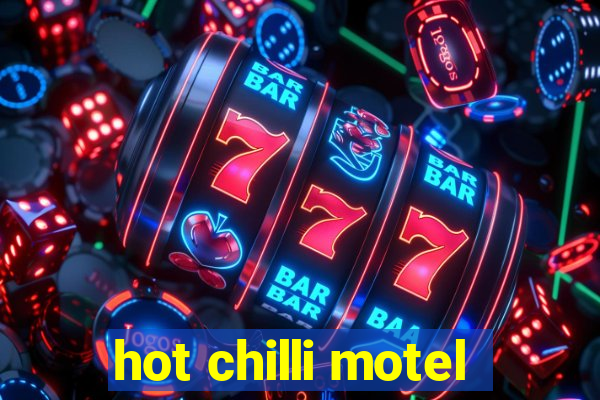 hot chilli motel