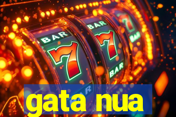 gata nua