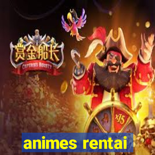 animes rentai