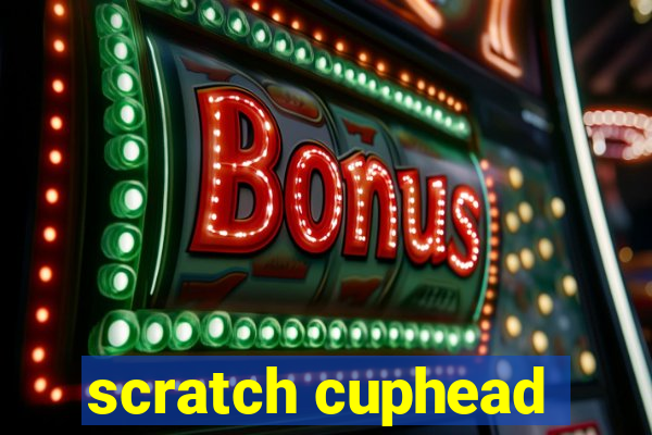 scratch cuphead