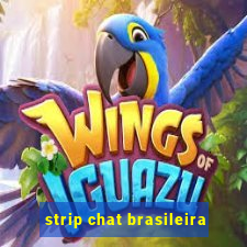 strip chat brasileira