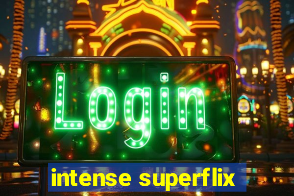 intense superflix