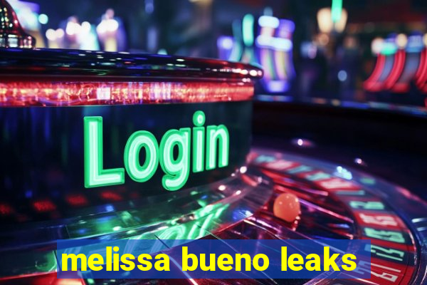 melissa bueno leaks