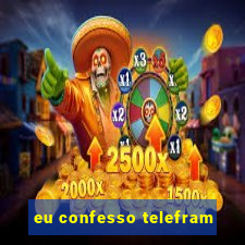 eu confesso telefram