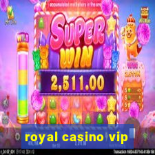 royal casino vip