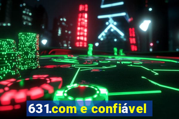 631.com e confiável