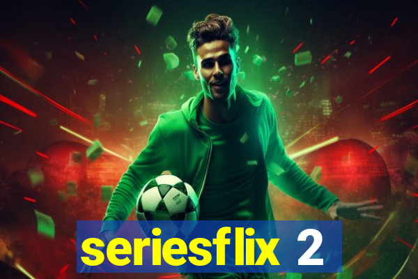 seriesflix 2