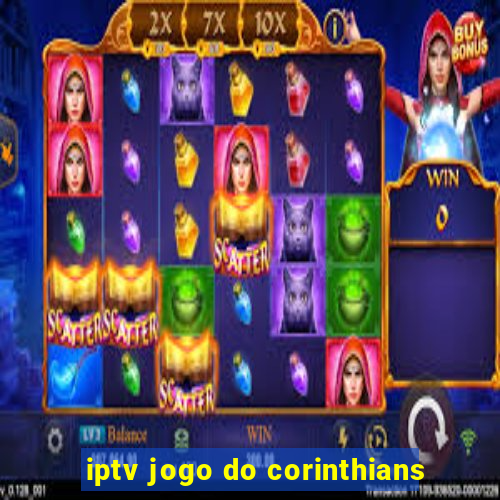 iptv jogo do corinthians