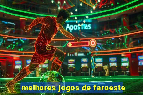 melhores jogos de faroeste