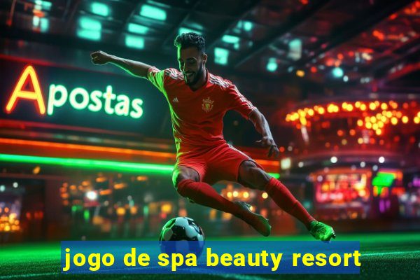 jogo de spa beauty resort