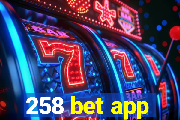 258 bet app