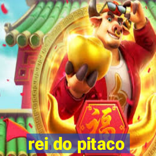 rei do pitaco