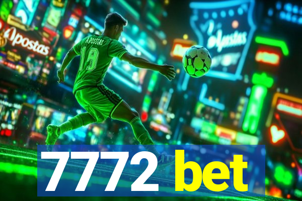 7772 bet