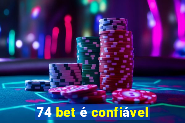 74 bet é confiável