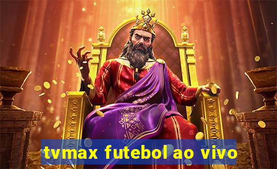 tvmax futebol ao vivo