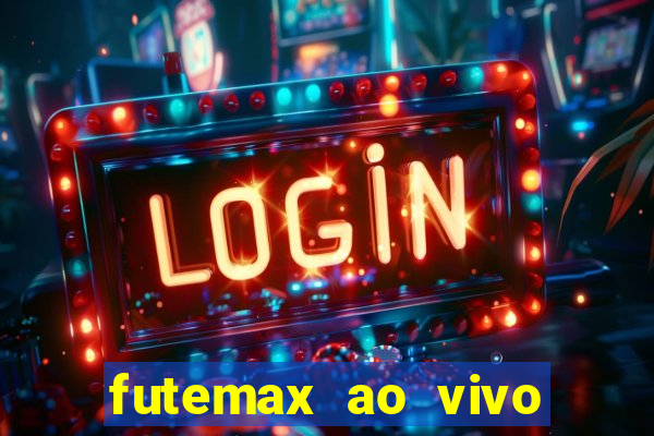 futemax ao vivo sem anúncio