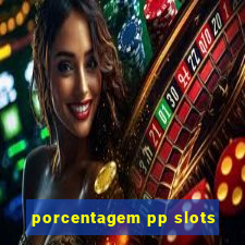 porcentagem pp slots