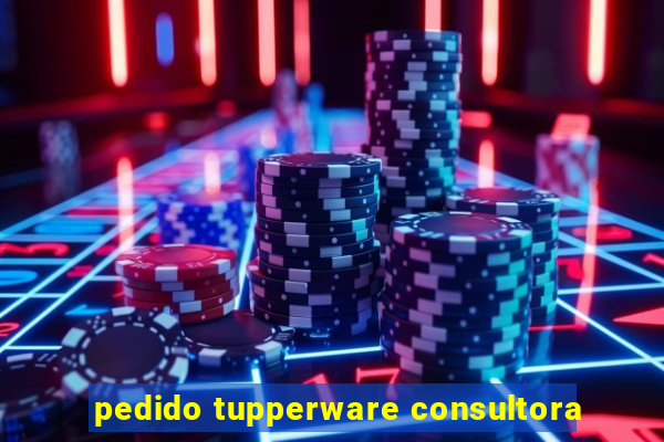 pedido tupperware consultora