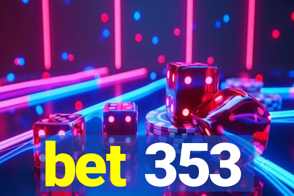 bet 353