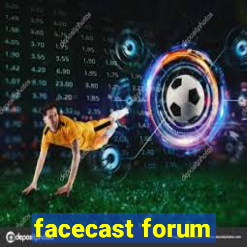 facecast forum