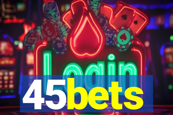 45bets