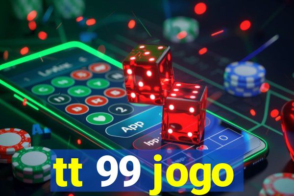 tt 99 jogo