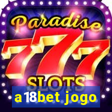 a18bet jogo