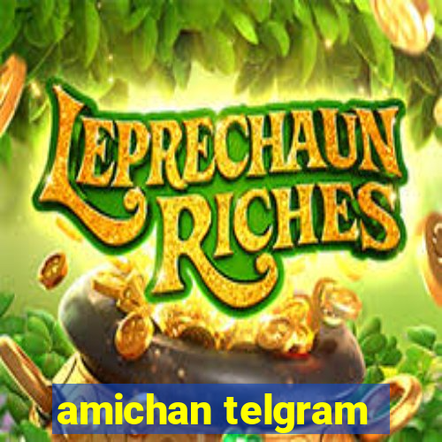 amichan telgram