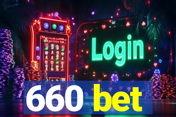 660 bet