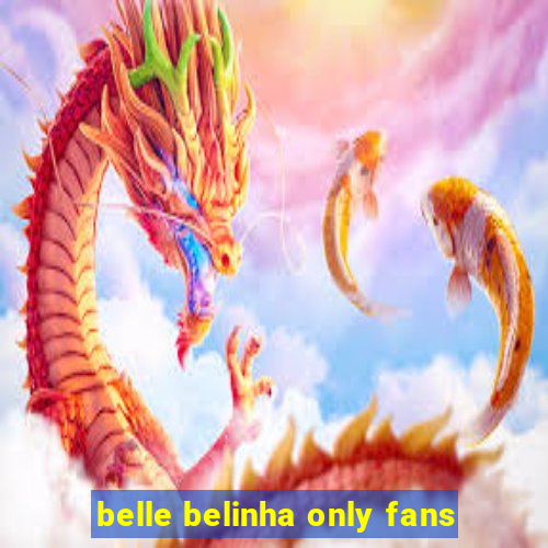 belle belinha only fans