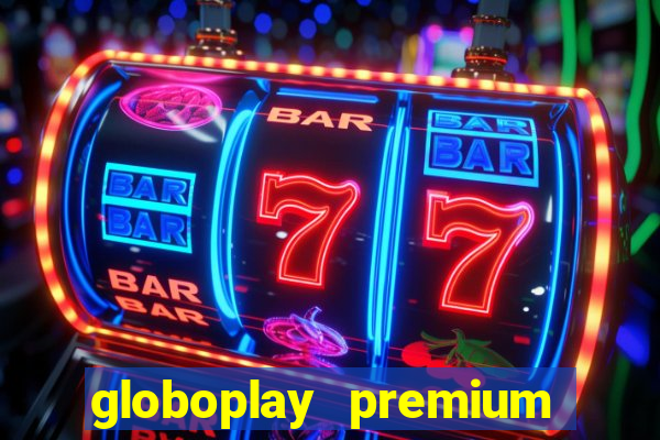 globoplay premium mod apk