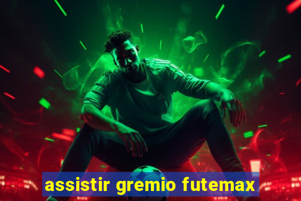 assistir gremio futemax