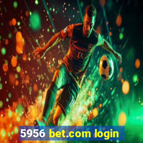 5956 bet.com login