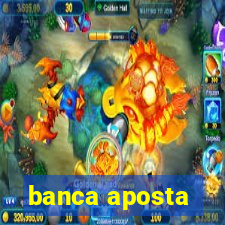 banca aposta