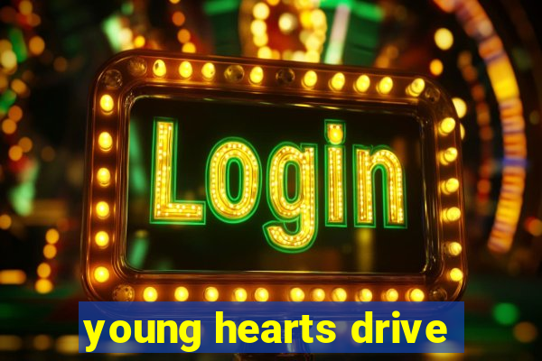 young hearts drive