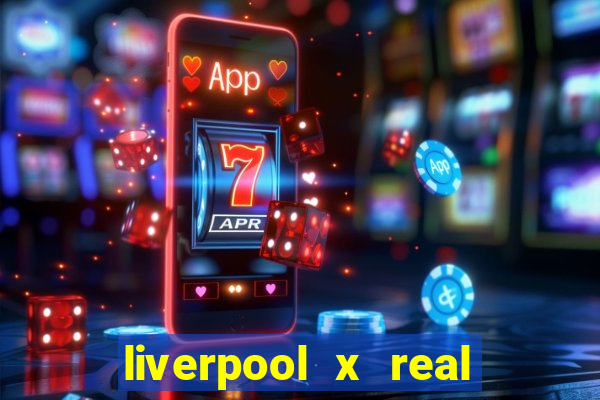 liverpool x real madrid futemax