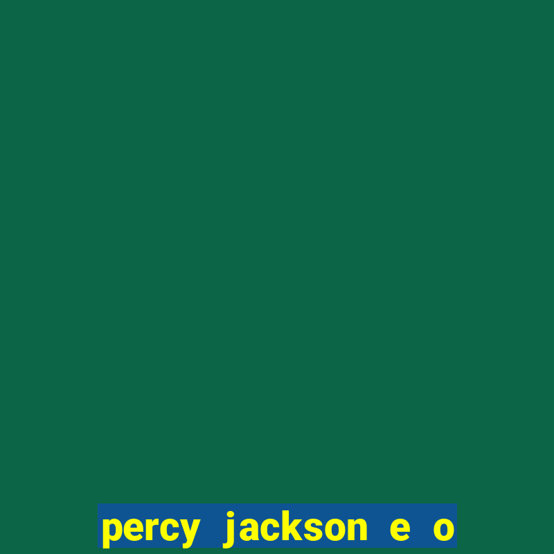 percy jackson e o ladr o de raios filme completo dublado