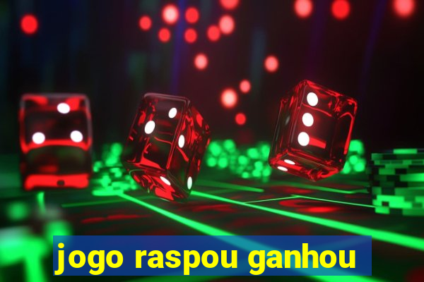 jogo raspou ganhou