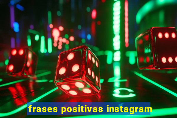 frases positivas instagram